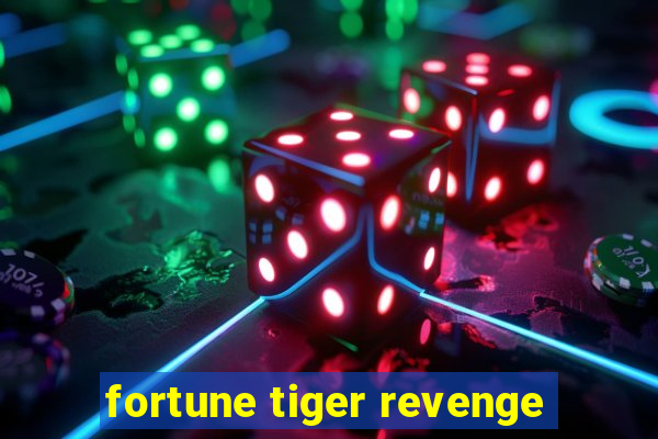 fortune tiger revenge